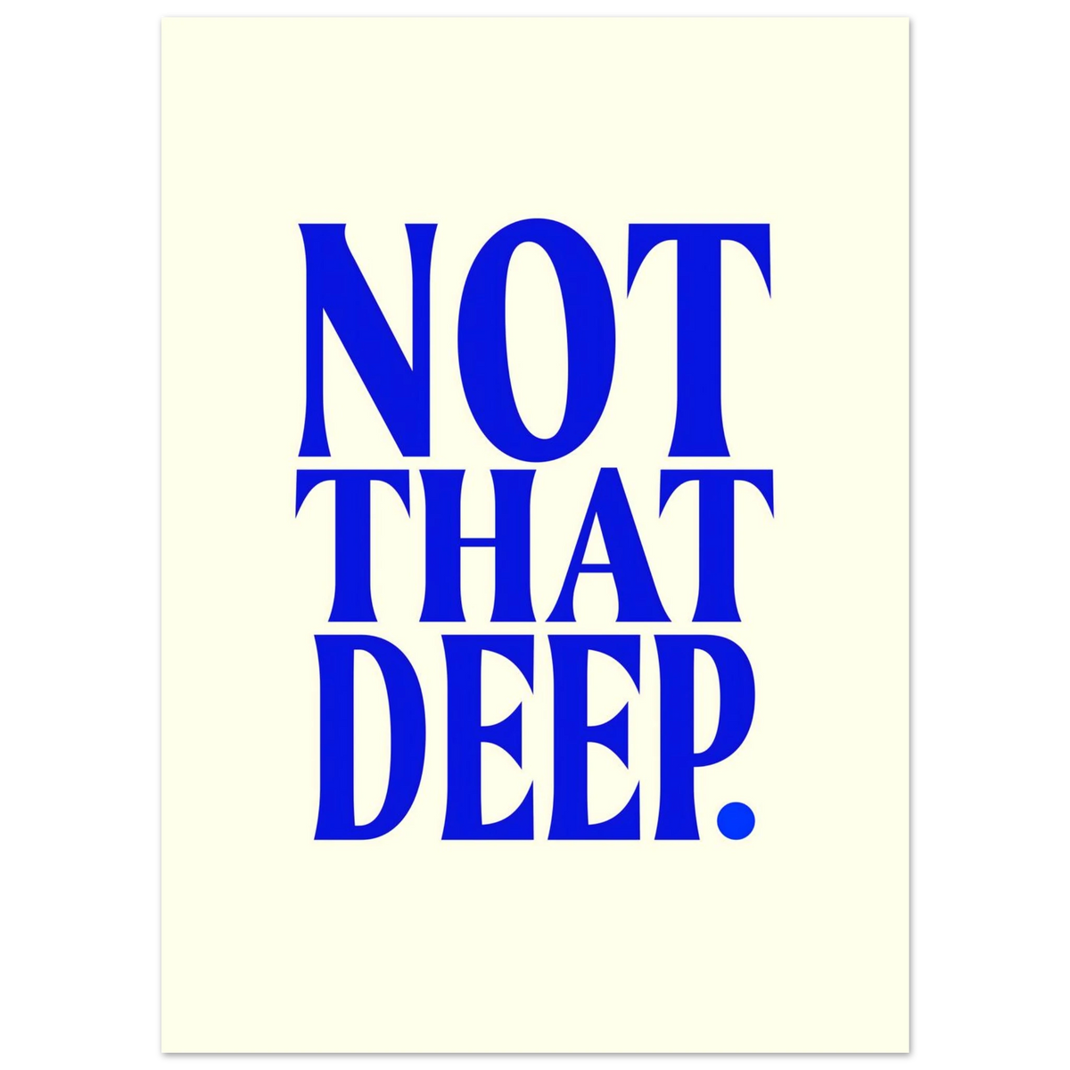 Not That Deep. | Poster